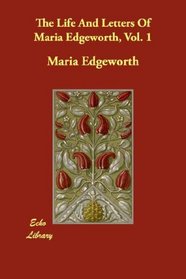 The Life And Letters Of Maria Edgeworth, Vol. 1