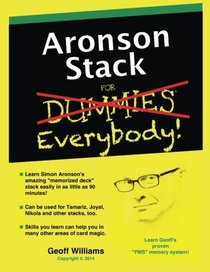 Aronson Stack for Everybody: A Magician's Guide to Memorizing the Aronson Stack