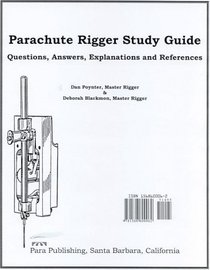 Parachute Rigger Study Guide: Questions, Answers, Explanations, and References