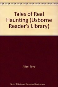 Tales of Real Haunting (Usborne Reader's Library)