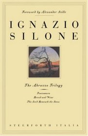 The Abruzzo Trilogy : Fontamara, Bread and Wine, The Seed Beneath the Snow