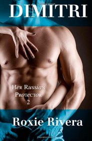 Dimitri: Her Russian Protector #2 (Volume 2)
