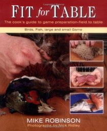 Fit for Table: The Cook's Guide to Game Preparation
