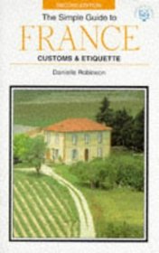 The Simple Guide to France Customs & Etiquette (Simple Guides Customs and Etiquette)