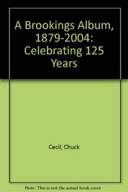 A Brookings Album, 1879-2004: Celebrating 125 Years