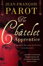 The Chatelet Apprentice (Nicolas Le Floch, Bk 1)