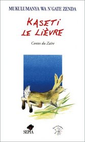 Kaseti le lièvre (French Edition)