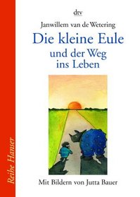 Die kleine Eule und der Weg ins Leben.