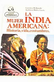 LA MUJER INDIA AMERICANA: Historia, vida, costumbres.
