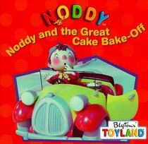 Noddy and the Great Cake Bake-Off (Noddy)