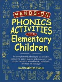 Hands-On Phonics Activities for Elementary Children (J-B Ed: Hands On)