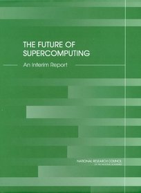 The Future of Supercomputing: An Interim Report
