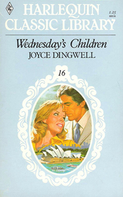 Wednesday's Children (Harlequin Classic Library, No 16)