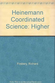 Heinemann Coordinated Science: Higher