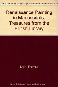 Renaissance Painting in Manuscripts: Treasures from the British Library