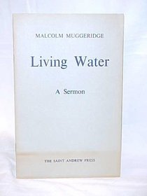 Living water: a sermon delivered in Queen's Cross Church, Aberdeen, Sunday 26th May 1968