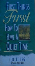 First Things First: How to Have a Quiet Time