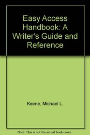 Easy Access Handbook: A Writer's Guide and Reference