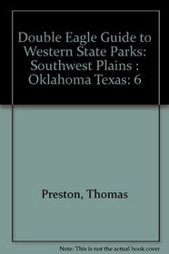 Double Eagle Guide to Western State Parks: Southwest Plains : Oklahoma Texas