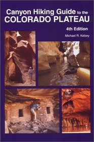 Canyon Hiking Guide to the Colorado Plateau