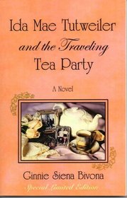 Ida Mae Tutweiler and the Traveling Tea Party . Special Limited Edition