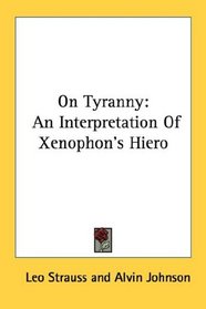 On Tyranny: An Interpretation Of Xenophon's Hiero