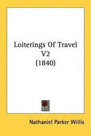 Loiterings Of Travel V2 (1840)