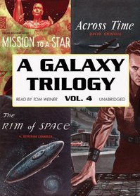 A Galaxy Trilogy, Vol. 4: Across Time, Mission to a Star, The Rim of Space (Library Edition)