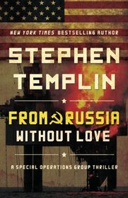 From Russia Without Love: [#2] A Special Operations Group Thriller (Volume 2)