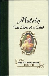 Melody: The Story of a Child (Rare Collector's Series)