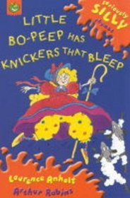 Little Bo Peep Has Knickers That Bleep (Seriously Silly Rhymes)
