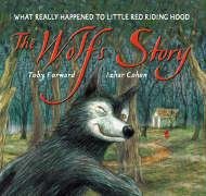 The Wolf's Story: What really Happened to Little Red Riding Hood