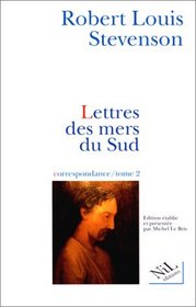 Lettres des mers du Sud : Correspondances, tome 2