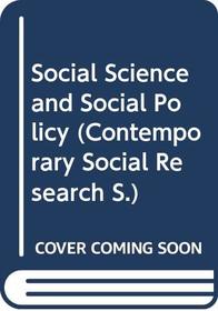 Social Science and Social Policy (Contemporary Social Research)