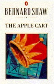 The Apple-cart : A Political Extravaganza (Shaw Library)