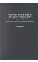 A History of the French Anarchist Movement, 1917-1945: