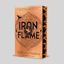 Iron Flame: THE THRILLING SEQUEL TO THE NUMBER ONE GLOBAL BESTSELLING PHENOMENON FOURTH WING