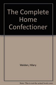 COMPLETE HOME CONFECTIONER