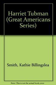 HARRIET TUBMAN: GREAT AMERICANS (The Great Americans Series)