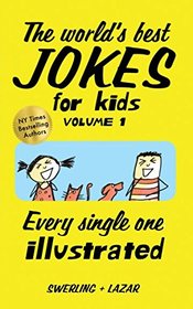 The world's best jokes for kids: Volume 1 (Silliness is...)