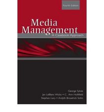 Media Management: A Casebook Approach (Routledge Communication Series)