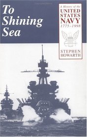 To Shining Sea: A History of the United States Navy, 1775-1998