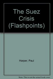 The Suez Crisis (Flashpoints)