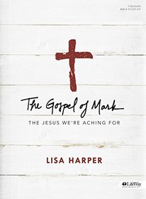 The Gospel of Mark Leader Kit: The Jesus We're Aching For