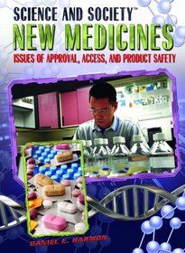 New Medicines: Issues of Approval, Access, and Product Safety (Science and Society)