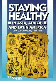 Staying Healthy in Asia, Africa, and Latin America (4th ed)