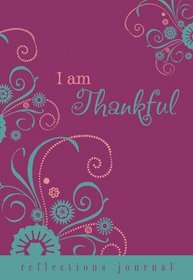 Reflections:  I Am Thankful (Reflections Journal)