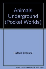 Animals Underground (Pocket Worlds)