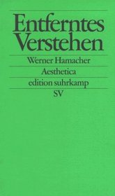 Entferntes Verstehen. Studien zu Philosophie und Literatur von Kant bis Celan.