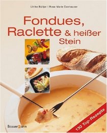Fondues, Raclette und heier Stein